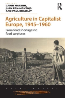 Agriculture in Capitalist Europe, 1945–1960 : From food shortages to food surpluses