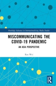Miscommunicating the COVID-19 Pandemic : An Asian Perspective