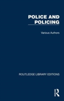 Routledge Library Editions: Police and Policing : 25 Volume Set
