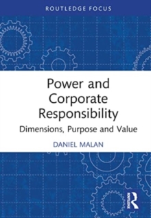 Power and Corporate Responsibility : Dimensions, Purpose and Value