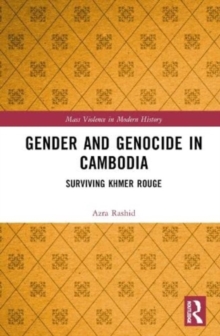Gender and Genocide in Cambodia : Surviving Khmer Rouge