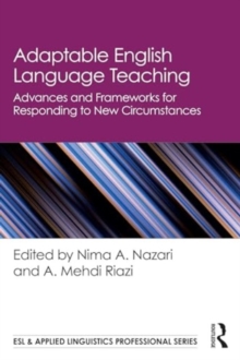 Adaptable English Language Teaching : Advances and Frameworks for Responding to New Circumstances