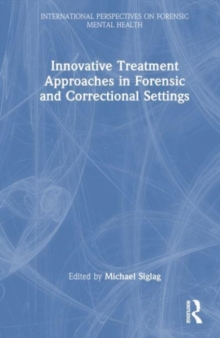 Innovative Treatment Approaches in Forensic and Correctional Settings