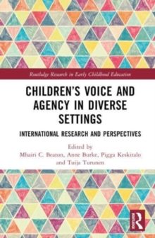 Children’s Voice and Agency in Diverse Settings : International Research and Perspectives