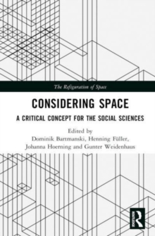 Considering Space : A Critical Concept for the Social Sciences