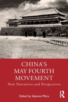 China's May Fourth Movement : New Narratives and Perspectives
