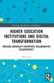 Higher Education Institutions and Digital Transformation : Building University-Enterprise Collaborative Relationships