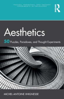 Aesthetics : 50 Puzzles, Paradoxes, and Thought Experiments