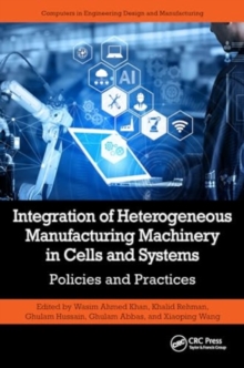 Integration of Heterogeneous Manufacturing Machinery in Cells and Systems : Policies and Practices