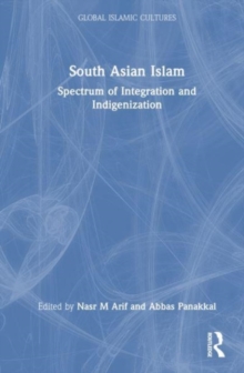 South Asian Islam : A Spectrum of Integration and Indigenization