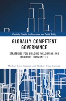 Globally Competent Governance : Strategies for Building Welcoming and Inclusive Communities