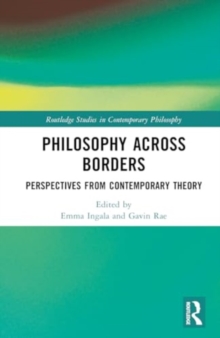 Philosophy Across Borders : Perspectives from Contemporary Theory