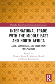 International Trade with the Middle East and North Africa : Legal, Commercial, and Investment Perspectives