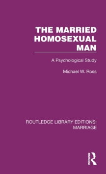 The Married Homosexual Man : A Psychological Study
