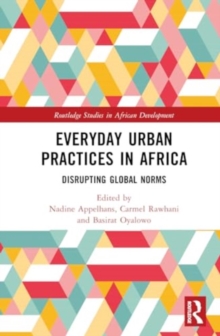 Everyday Urban Practices in Africa : Disrupting Global Norms