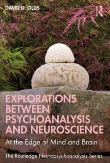 Explorations Between Psychoanalysis and Neuroscience : At the Edge of Mind and Brain
