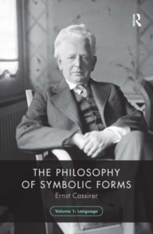 The Philosophy of Symbolic Forms, Volume 1 : Language