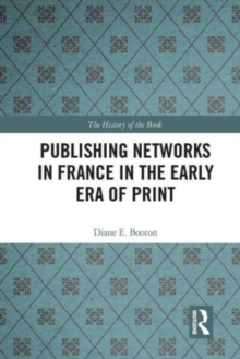 Publishing Networks in France in the Early Era of Print