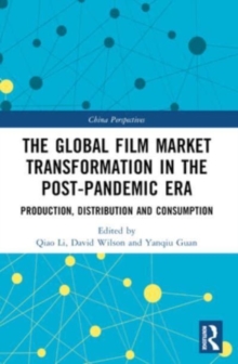 The Global Film Market Transformation in the Post-Pandemic Era : Production, Distribution and Consumption