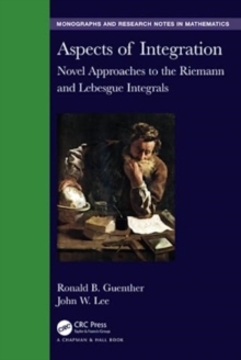 Aspects of Integration : Novel Approaches to the Riemann and Lebesgue Integrals