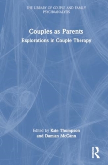 Couples as Parents : Explorations in Couple Therapy
