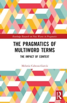 The Pragmatics of Multiword Terms : The Impact of Context