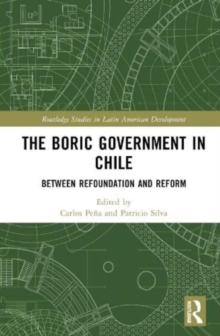 The Boric Government in Chile : Between Refoundation and Reform