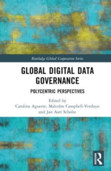 Global Digital Data Governance : Polycentric Perspectives