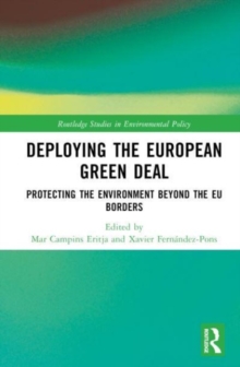 Deploying the European Green Deal : Protecting the Environment Beyond the EU Borders