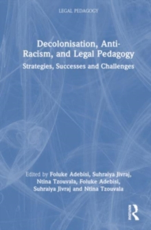 Decolonisation, Anti-Racism, and Legal Pedagogy : Strategies, Successes, and Challenges