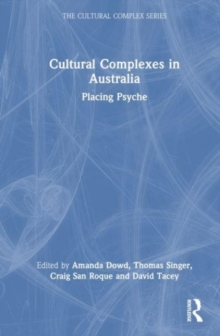 Cultural Complexes in Australia : Placing Psyche