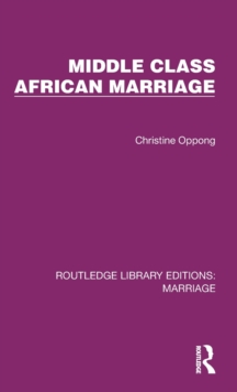 Middle Class African Marriage : A Family Study of Ghanaian Senior Civil Servants