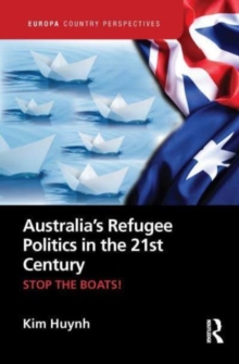 Australia’s Refugee Politics in the 21st Century : STOP THE BOATS!