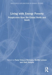 Living with Energy Poverty : Perspectives from the Global North and South