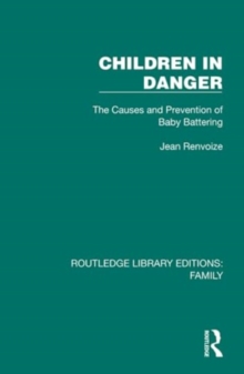 Children in Danger : The Causes and Prevention of Baby Battering