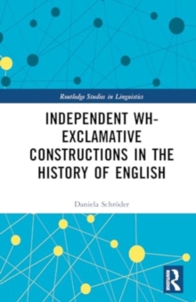 Independent wh-exclamative Constructions in the History of English