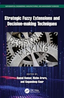 Strategic Fuzzy Extensions and Decision-making Techniques