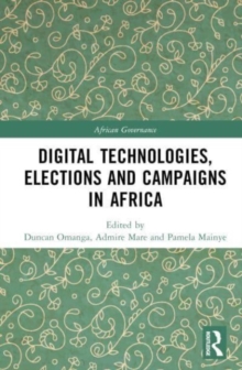 Digital Technologies, Elections and Campaigns in Africa