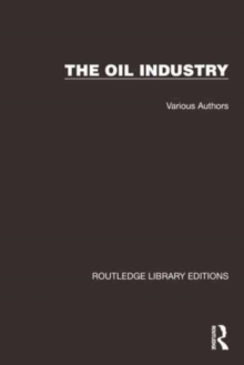 Routledge Library Editions: The Oil Industry