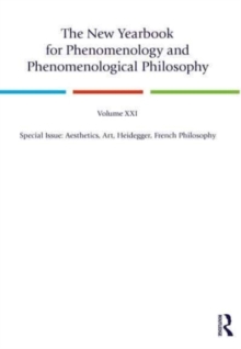 The New Yearbook for Phenomenology and Phenomenological Philosophy : Volume 21, Special Issue, 2023: Aesthetics, Art, Heidegger, French Philosophy