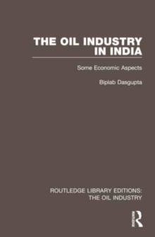 The Oil Industry in India : Some Economic Aspects
