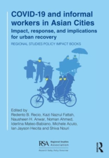 COVID-19 and informal workers in Asian cities : Impact, response, and implications for urban recovery