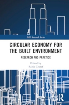Circular Economy for the Built Environment : Research and Practice
