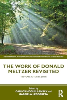 The Work of Donald Meltzer Revisited : 100 Years After His Birth