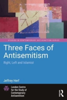 Three Faces of Antisemitism : Right, Left and Islamist