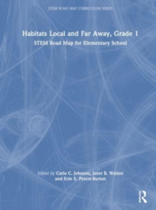 Habitats Local and Far Away, Grade 1 : STEM Road Map for Elementary School