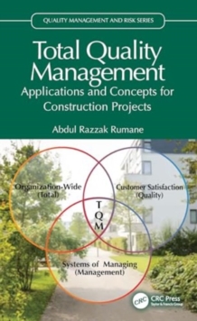 Total Quality Management : Applications and Concepts for Construction Projects