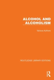 Routledge Library Editions: Alcohol and Alcoholism : 19 Volume Set