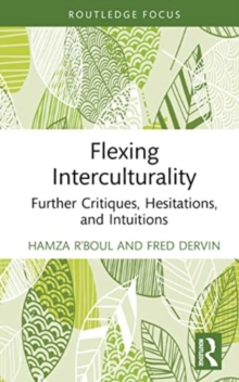 Flexing Interculturality : Further Critiques, Hesitations, and Intuitions