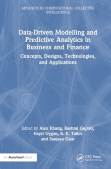 Data-Driven Modelling and Predictive Analytics in Business and Finance : Concepts, Designs, Technologies, and Applications